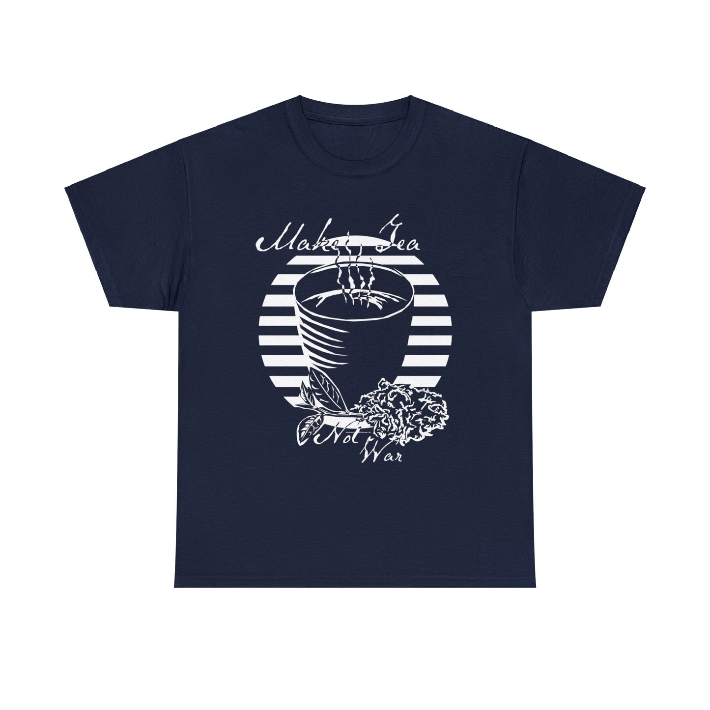 Make Tea Not War -White Design on Unisex Heavy Cotton Tee